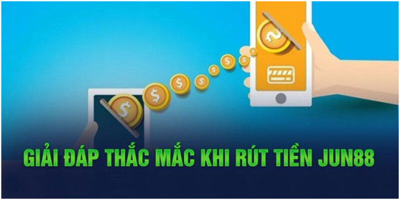 Đặt lệnh trước mẹo hướng dẫn rút tiền Jun88 hiệu quả