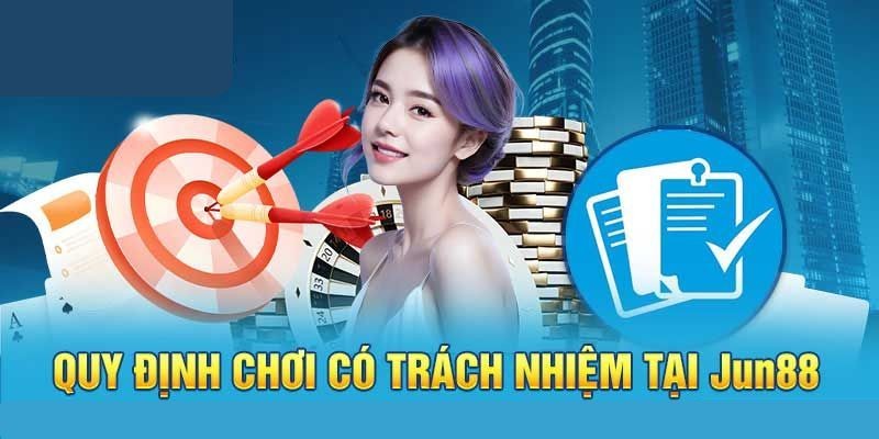 Tìm hiểu chơi có trách nhiệm Jun88